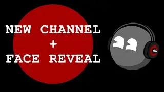 Channel Update | Coming Back, New Channel, Face Reveal