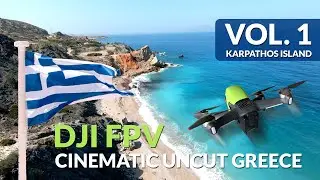 DJI FPV cinematic GREECE - Uncut VOL.1