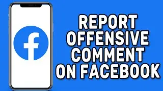 How to Report Offensive Comment on Facebook