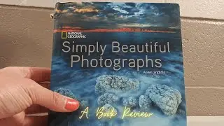 In Hand Review of National Geographic Simply Beautiful Photographs Hardcover