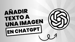 Cómo añadir texto a una imagen en ChatGPT