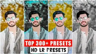 Top 300+ Lightroom Presets | Best LR Presets Xmp/DNG 2024 | Lightroom Mobile Presets
