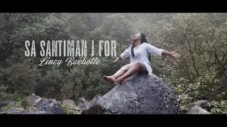 Sa Santiman I For - Linzy Bacbotte - Official Music Video