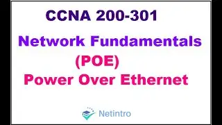 CCNA 200-301: Module 1- Lesson 5 Power Over Ethernet (POE)