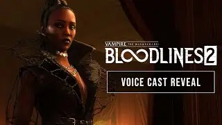 Vampire: The Masquerade - Bloodlines 2 - Voice Cast Reveal