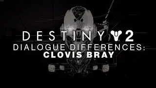Destiny 2 - Clovis Bray Dialogue Differences (Raid vs No Raid)
