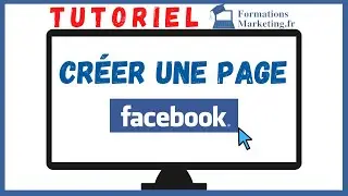 [Formation Facebook] Cours N°3 : CRÉER une PAGE FACEBOOK PROFESSIONNELLE en 8 étapes