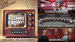 Filipino Fridays E016: Reaction to Kris Lawrence, Philippine Madrigal Singers, & Budakhel