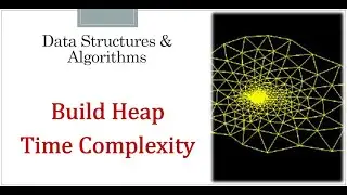 Build Heap Time Complexity || Build Heap from Array || Build Heap in O(n)