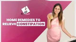 Home Remedies to relieve Constipation.