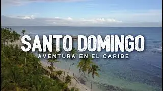 SANTO DOMINGO - AVENTURA EN EL CARIBE!