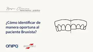 ¿Cómo identificar de manera oportuna al paciente bruxista?