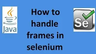 How to handle frames in selenium | Selenium webdriver with Java tutorials