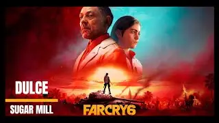 FAR CRY 6 - Dulce Sugar Mill (4k60)