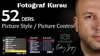 Fotoğraf Kursu  52. Ders: Picture Style / Picture Control / Fotoğraf Stili