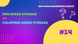 📗 #14 - Row Based Storage vs Columnar Based Storage | OLTP vs OLAP | Software Engineering Cơ Bản