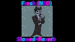 Friday Night Funkin': NEO: Fresh (Slowed+Reverb)