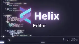 Why you should switch to the helix editor in 2023 | Helix editor showcase
