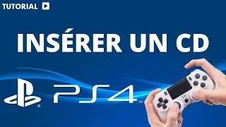 Comment mettre un cd dans une PS4