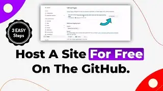 Simple Steps To Host A Site For Free On The GitHub