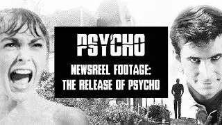 PSYCHO - Newsreel Footage: The Release of Psycho