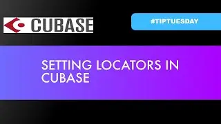 SETTING LOCATORS IN CUBASE (