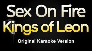 Sex On Fire - Kings Of Leon (Karaoke Songs With Lyrics - Original Key)