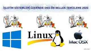 İŞLETİM SİSTEMLERİ ÜZERİNDE DNS ÖN BELLEK TEMİZLEME 2020