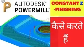 vmc programming on delcam - autodesk powermill Constant Z finishing part  1