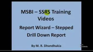 MSBI - SSRS - Report Wizard - Stepped Drill Down Report
