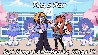 GIVE ME MY MICROPHONE!!! || Tug o War But is While Monika and senpai are arguing