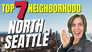 Top 7 Neighborhoods Suburbs in North Seattle, WA
