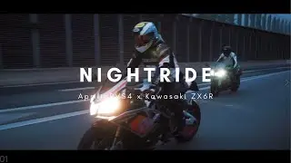 NIGHTRIDE  |  Aprilia RSV4 x Kawasaki ZX6R