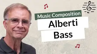 Using Alberti Bass as a Compositional Technique - Music Composition