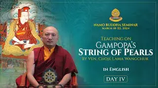 Teaching on Gampopa’s String of Pearls | EP04 | Ven. Choje Lama Wangchuk | In English | 2024