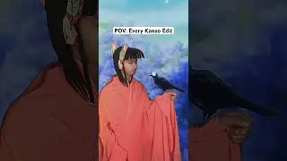 Every Kanao Edit 