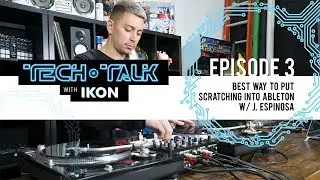 Best Way To Add Scratching In Ableton Live W/ J Espinosa - Tech Talk Ep.3