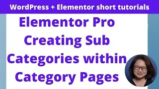 Elementor Pro Creating Sub Categories within Category Pages