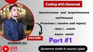 Synchronous and Asynchronous | setTimeout | Promise ( resolve && reject) | .then | . catch.