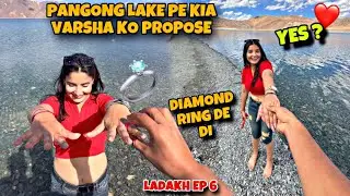 Pangong Lake Pe Kia Varsha Ko Propose ❤️ | Diamond Ring De Di 💍 | Yes Or No ? | LADKAH Ep 6