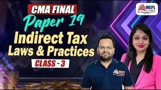 CMA Final | Paper 15 [Direct Tax Laws & International Taxation - Class 3] MEPL Classes