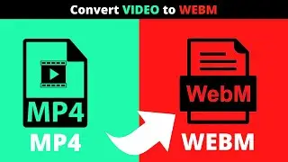 How to Convert video Into WEBM Free - MP4 to WEBM