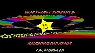 Rainbowroad Remix 720p60 UPDATE