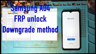 Samsung A047F FRP Unlock ,downgrade file