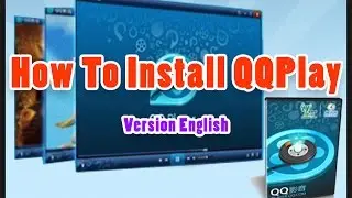 How to install QQPleayer ( Version English )