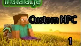 Minecraft Instalacje Modów #1 - Custom NPC