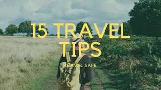The best 15 TRAVEL TIPS you Must know #Travel #Tips #Travelsafe