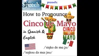 How to Pronounce Cinco de Mayo (in Spanish and in English)