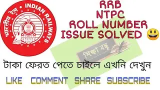 RRB NTPC bank account details for fees return. Roll no issue Solved.