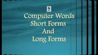 What's Computer Words Short Forms and Long Forms